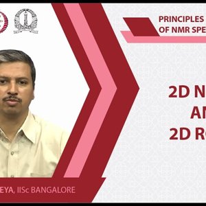 NMR Spectroscopy by Prof. Hanudatta S. Atreya (NPTEL):- Lecture 25: 2D NOESY and 2D ROESY