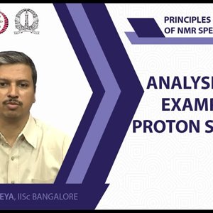 NMR Spectroscopy by Prof. Hanudatta S. Atreya (NPTEL):- Lecture 17: Analysis of an example 1D proton spectrum