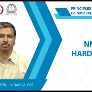 NMR Spectroscopy by Prof. Hanudatta S. Atreya (NPTEL):- Lecture 5: NMR Hardware
