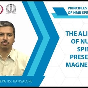 NMR Spectroscopy by Prof. Hanudatta S. Atreya (NPTEL):- Lecture 2: The alignment of nuclear spins in presence of magnetic field