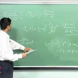 Quantum Field Theory by Dr. Prasanta Tripathy (NPTEL):- Lecture - 36: Electron Self-energy
