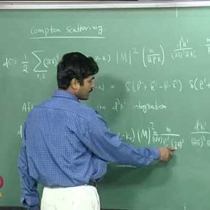 Quantum Field Theory by Dr. Prasanta Tripathy (NPTEL):- Lecture - 27: Compton Scattering 1